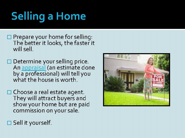 Selling a Home � Prepare your home for selling: The better it looks, the
