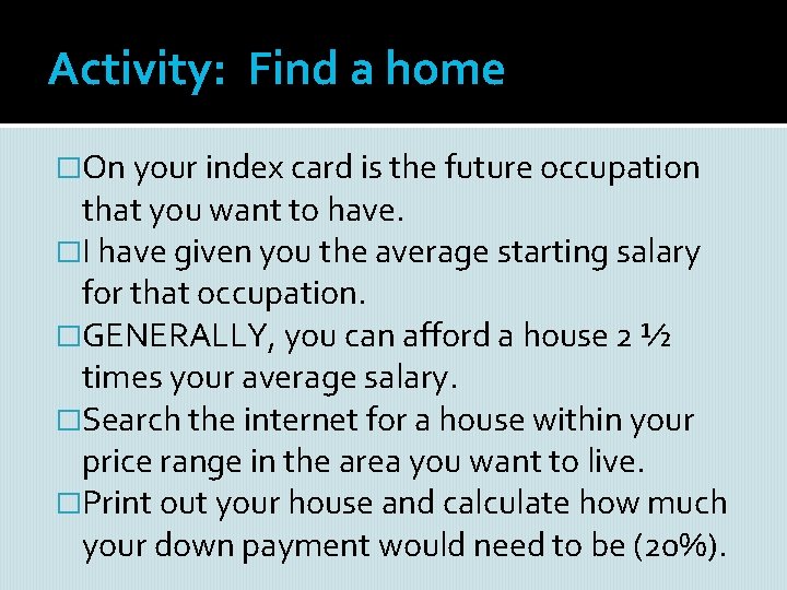Activity: Find a home �On your index card is the future occupation that you