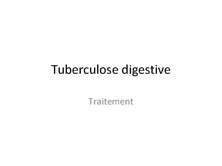 Tuberculose digestive Traitement 