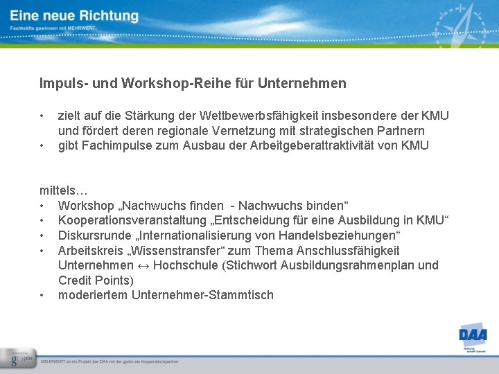 Impuls- und Workshop-Reihe für Unternehmen • • zielt auf die Stärkung der Wettbewerbsfähigkeit insbesondere