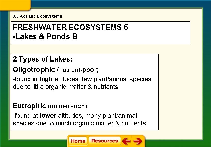 3. 3 Aquatic Ecosystems FRESHWATER ECOSYSTEMS 5 -Lakes & Ponds B 2 Types of