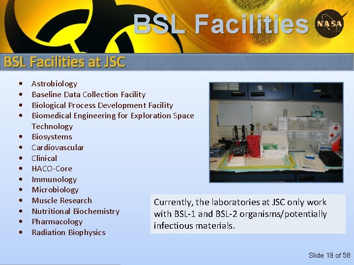 BSL Facilities at JSC • • • • Astrobiology Baseline Data Collection Facility Biological