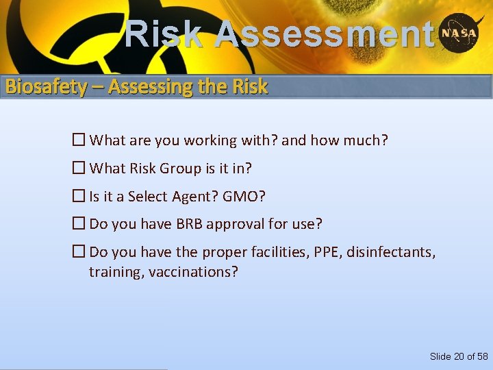 Risk Assessment Biosafety – Assessing the Risk � What are you working with? and