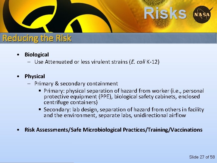 Risks Reducing the Risk • Biological – Use Attenuated or less virulent strains (E.
