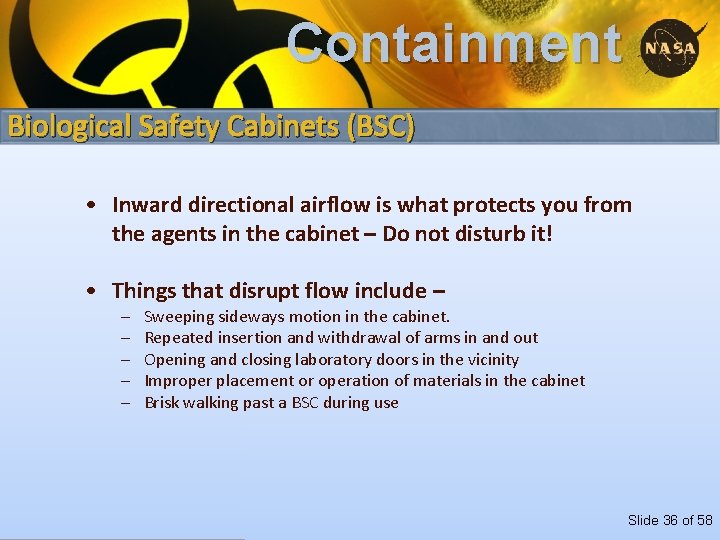 Containment Biological Safety Cabinets (BSC) • Inward directional airflow is what protects you from