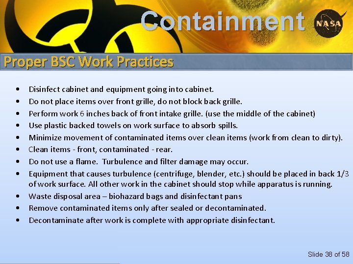 Containment Proper BSC Work Practices • • Disinfect cabinet and equipment going into cabinet.