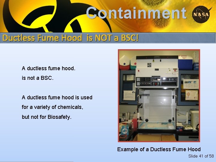 Containment Ductless Fume Hood is NOT a BSC! A ductless fume hood. is not