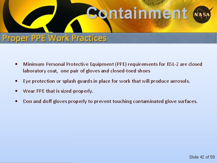 Containment Proper PPE Work Practices • Minimum Personal Protective Equipment (PPE) requirements for BSL-2