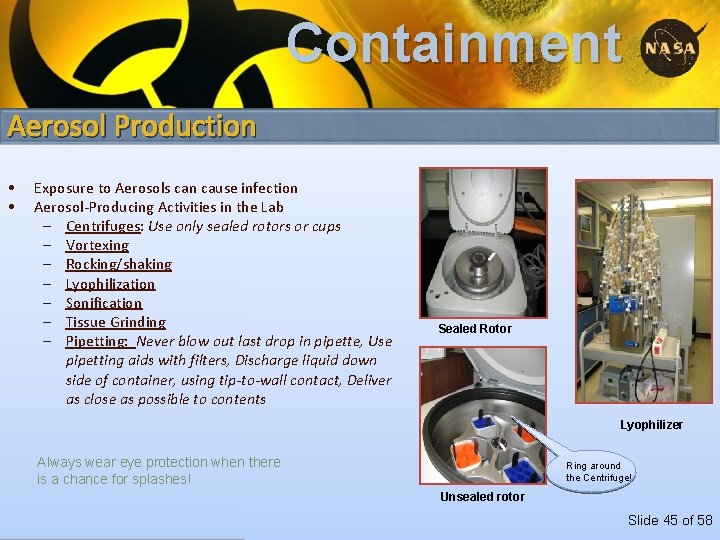 Containment Aerosol Production • • Exposure to Aerosols can cause infection Aerosol-Producing Activities in
