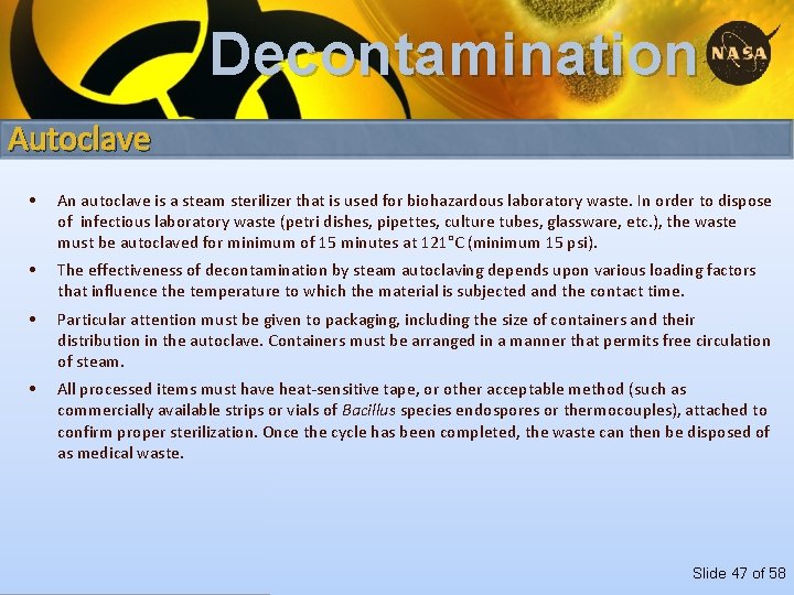 Decontamination Autoclave • An autoclave is a steam sterilizer that is used for biohazardous