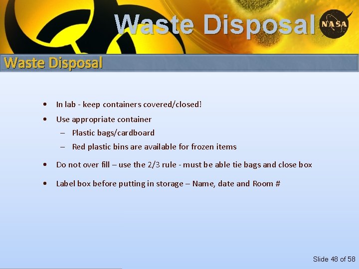 Waste Disposal • In lab - keep containers covered/closed! • Use appropriate container –