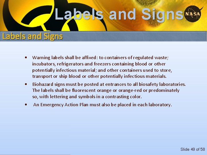 Labels and Signs • Warning labels shall be affixed: to containers of regulated waste;