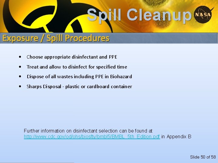Spill Cleanup Exposure / Spill Procedures • Choose appropriate disinfectant and PPE • Treat