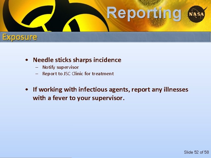 Reporting Exposure • Needle sticks sharps incidence – Notify supervisor – Report to JSC