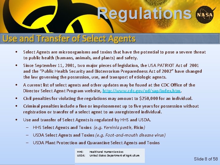 Regulations Use and Transfer of Select Agents • Select Agents are microorganisms and toxins