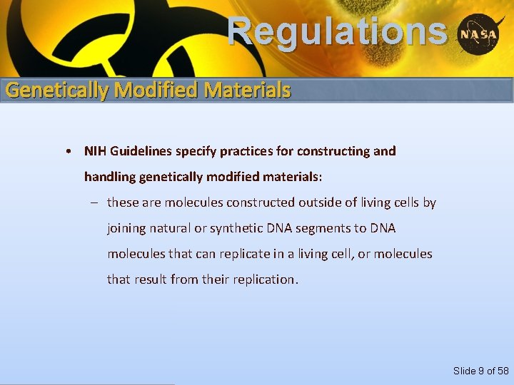Regulations Genetically Modified Materials • NIH Guidelines specify practices for constructing and handling genetically