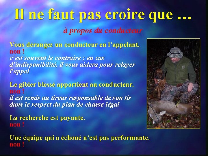 Il ne faut pas croire que … à propos du conducteur Vous dérangez un