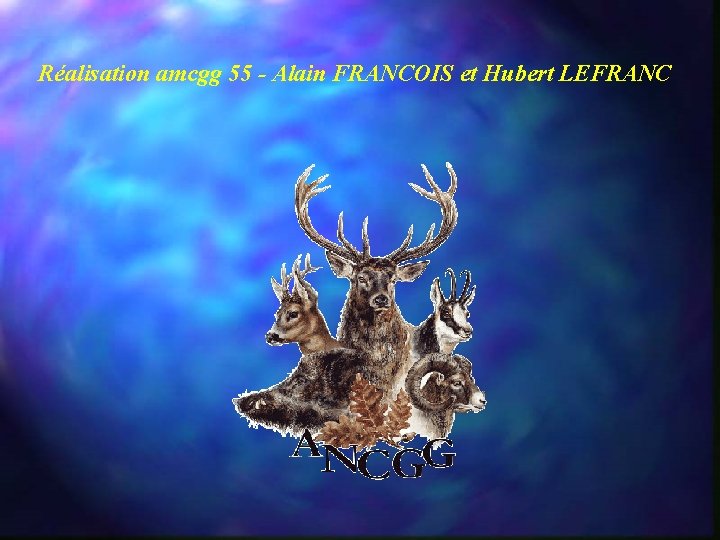 Réalisation amcgg 55 - Alain FRANCOIS et Hubert LEFRANC 