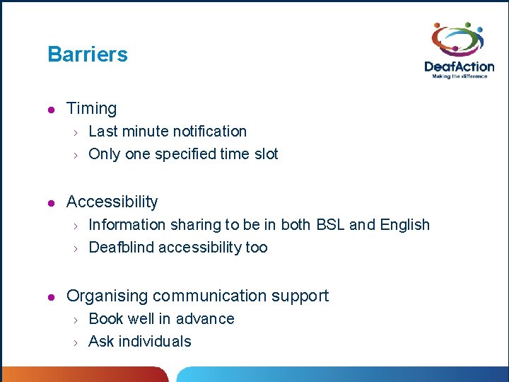 Barriers l Timing › › l Accessibility › › l Last minute notification Only