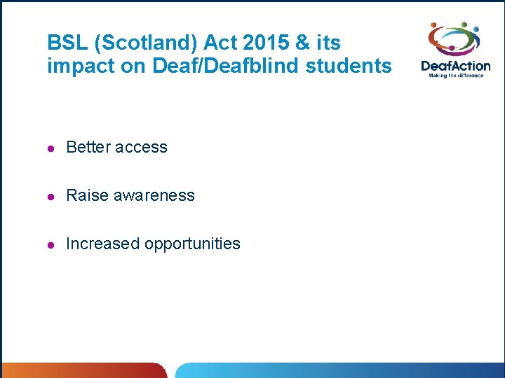 BSL (Scotland) Act 2015 & its impact on Deaf/Deafblind students l Better access l