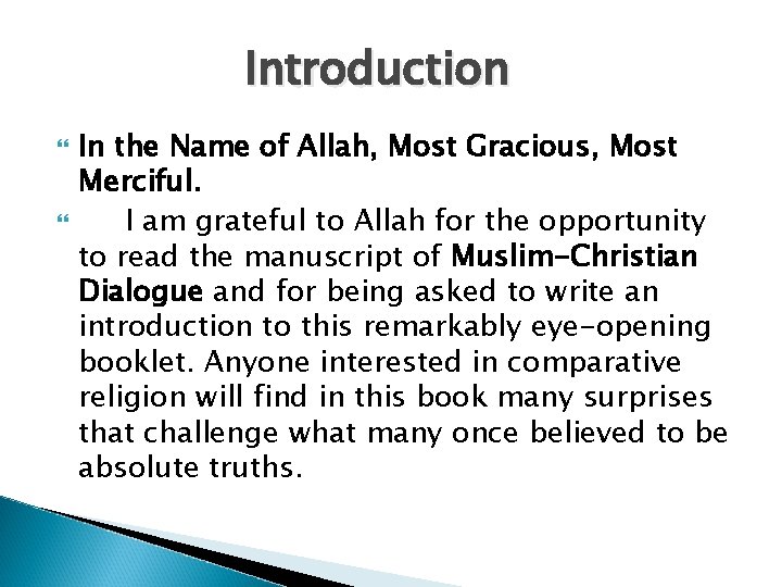 Introduction In the Name of Allah, Most Gracious, Most Merciful. I am grateful to