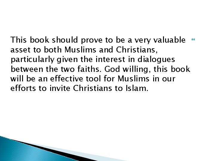 This book should prove to be a very valuable asset to both Muslims and