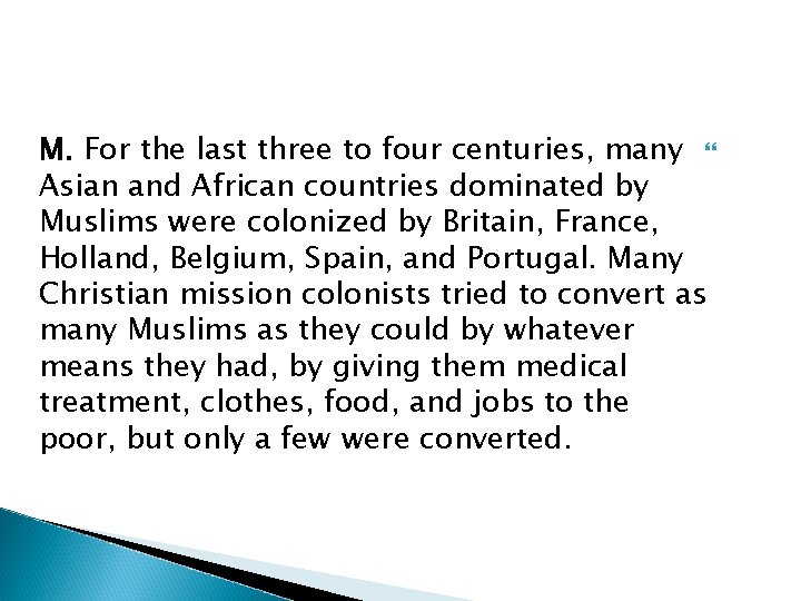 M. For the last three to four centuries, many Asian and African countries dominated