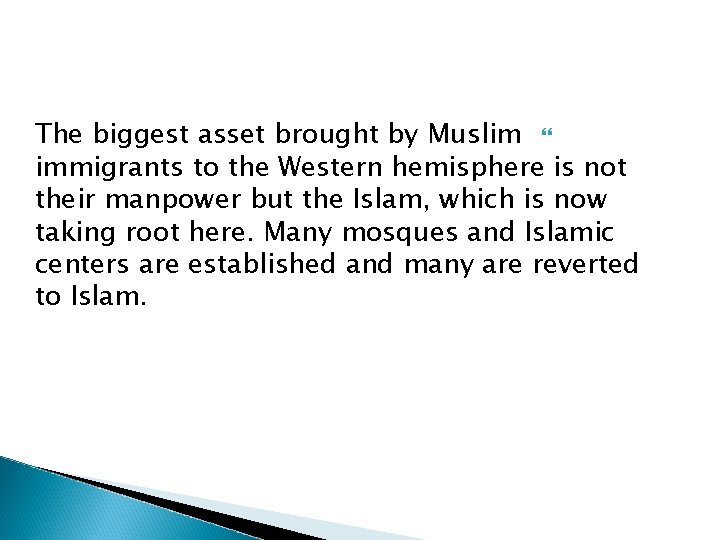 The biggest asset brought by Muslim immigrants to the Western hemisphere is not their