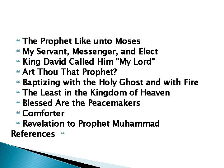 The Prophet Like unto Moses My Servant, Messenger, and Elect King David Called Him