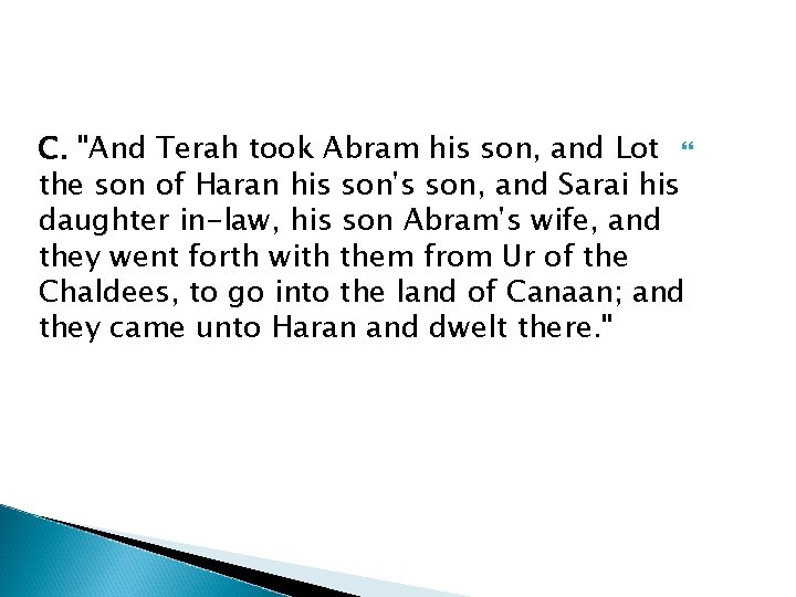 C. "And Terah took Abram his son, and Lot the son of Haran his