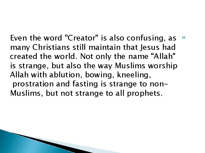 Even the word "Creator" is also confusing, as many Christians still maintain that Jesus