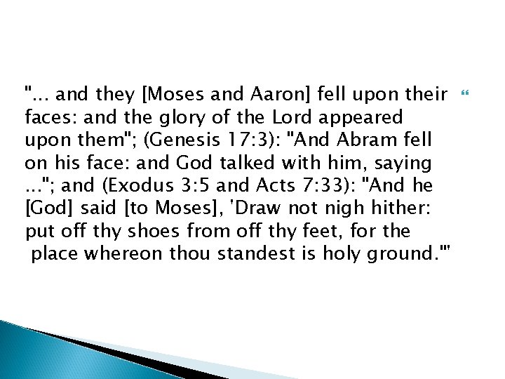 ". . . and they [Moses and Aaron] fell upon their faces: and the