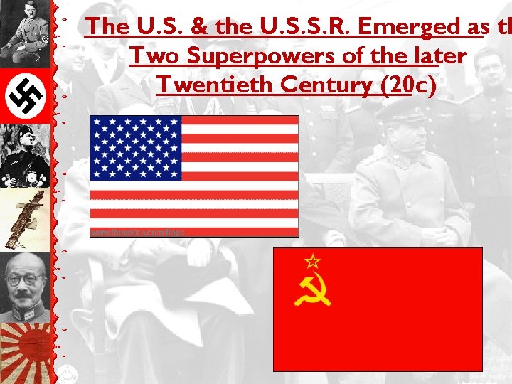 The U. S. & the U. S. S. R. Emerged as th Two Superpowers