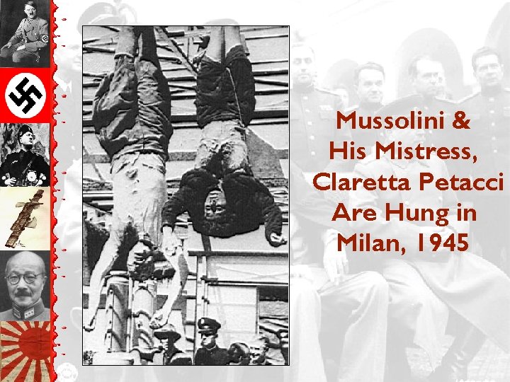 Mussolini & His Mistress, Claretta Petacci Are Hung in Milan, 1945 