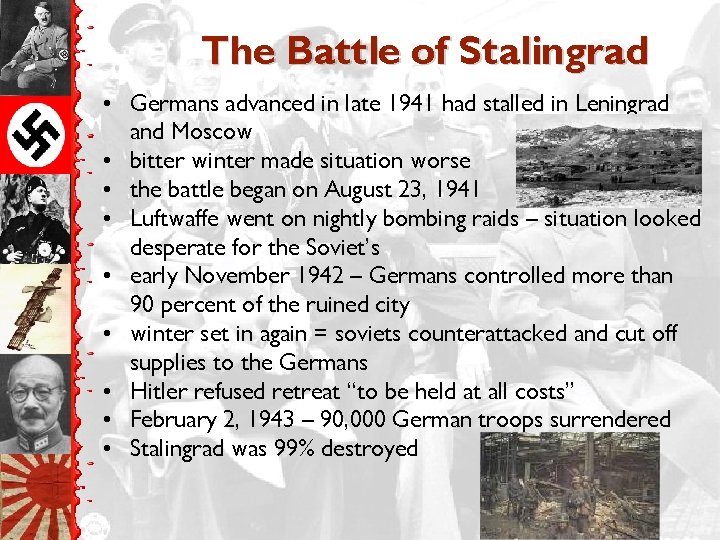 The Battle of Stalingrad • Germans advanced in late 1941 had stalled in Leningrad