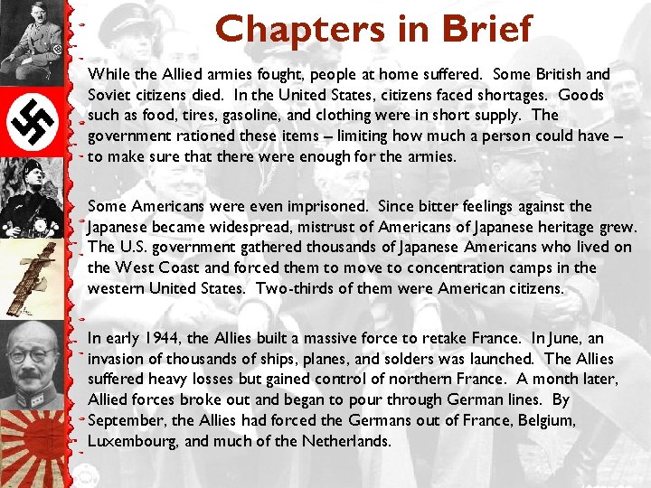 Chapters in Brief While the Allied armies fought, people at home suffered. Some British