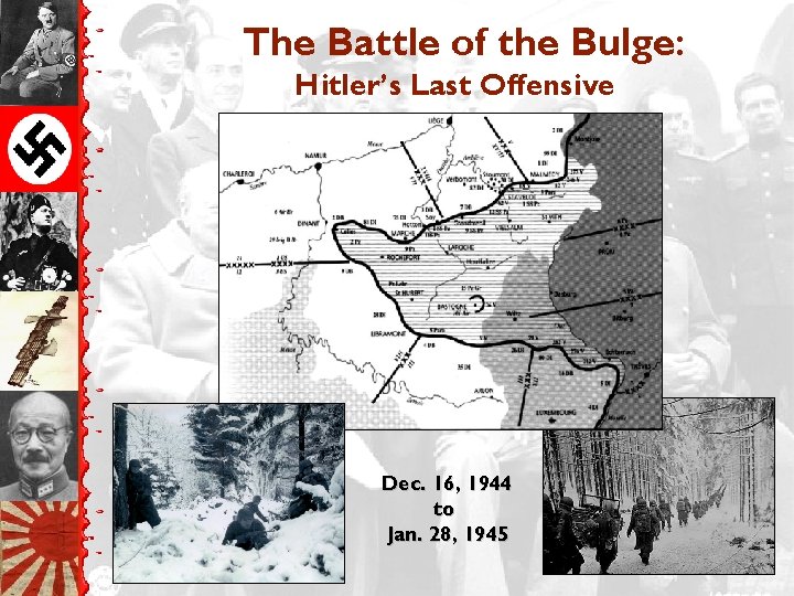 The Battle of the Bulge: Hitler’s Last Offensive Dec. 16, 1944 to Jan. 28,