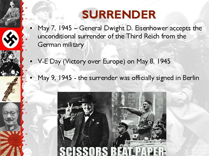 SURRENDER • May 7, 1945 – General Dwight D. Eisenhower accepts the unconditional surrender