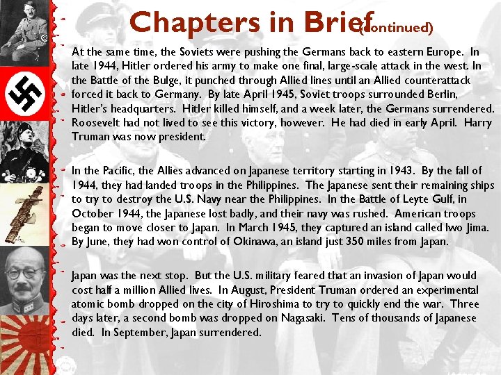 Chapters in Brief(continued) At the same time, the Soviets were pushing the Germans back