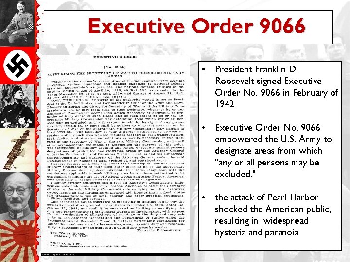 Executive Order 9066 • President Franklin D. Roosevelt signed Executive Order No. 9066 in