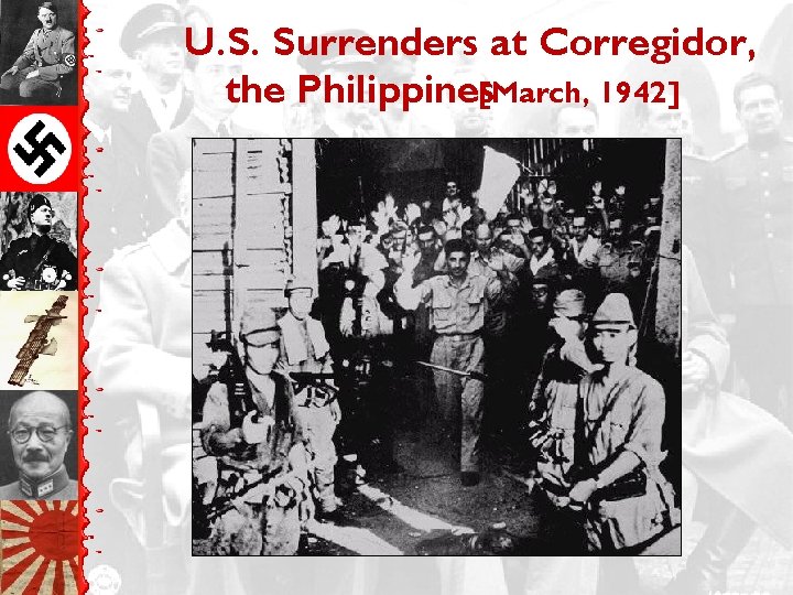 U. S. Surrenders at Corregidor, the Philippines[March, 1942] 