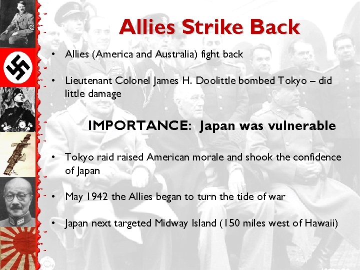 Allies Strike Back • Allies (America and Australia) fight back • Lieutenant Colonel James