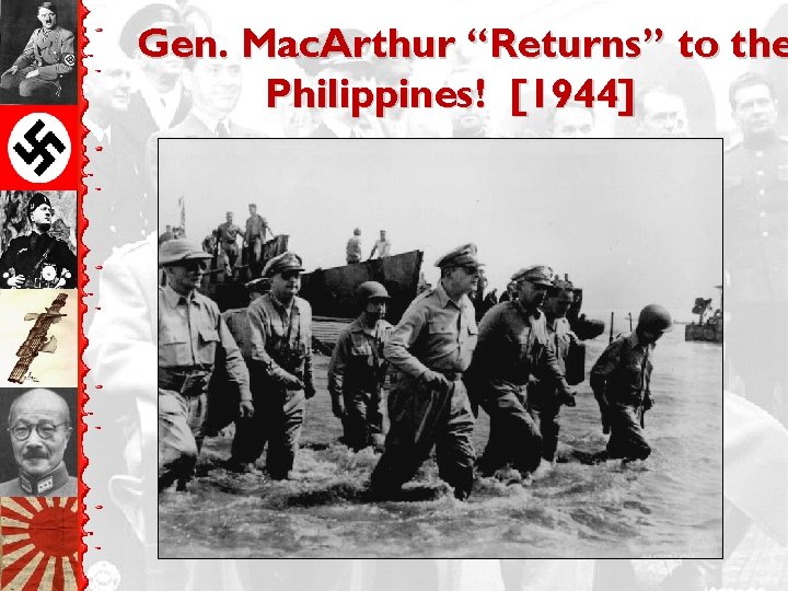 Gen. Mac. Arthur “Returns” to the Philippines! [1944] 