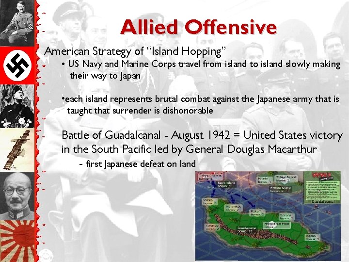 Allied Offensive American Strategy of “Island Hopping” • US Navy and Marine Corps travel