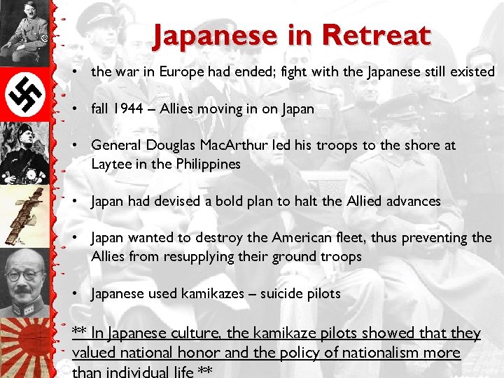 Japanese in Retreat • the war in Europe had ended; fight with the Japanese