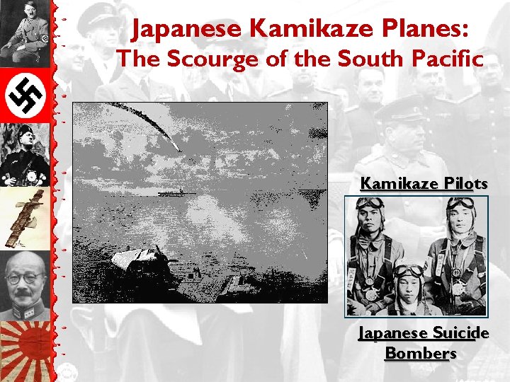 Japanese Kamikaze Planes: The Scourge of the South Pacific Kamikaze Pilots Japanese Suicide Bombers