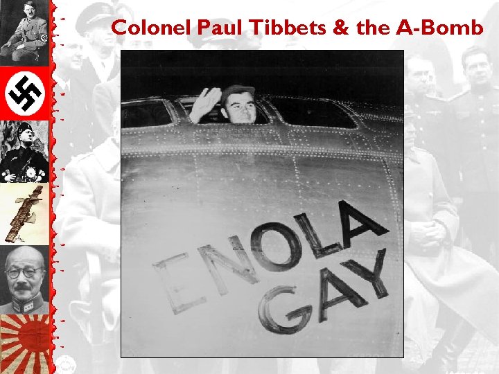 Colonel Paul Tibbets & the A-Bomb 