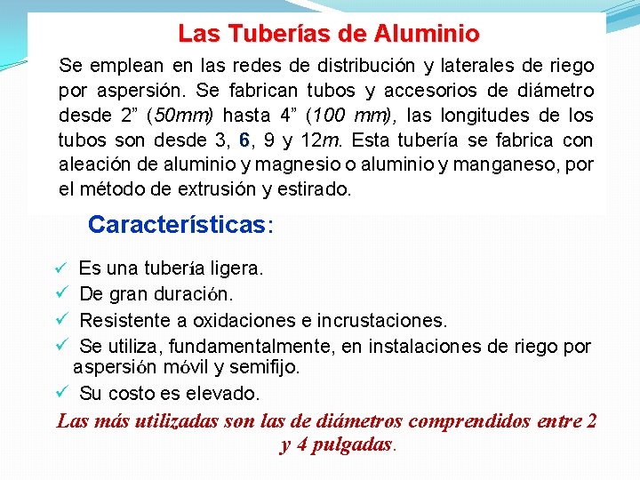 Las Tuberías de Aluminio Se emplean en las redes de distribución y laterales de