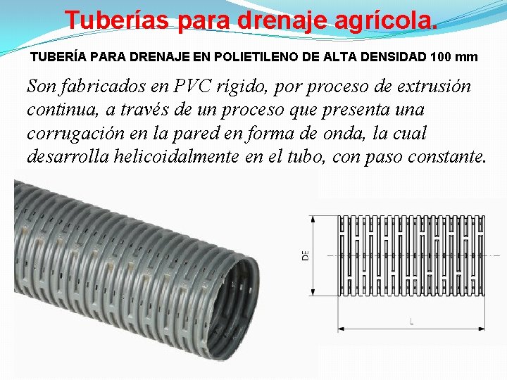 Tuberías para drenaje agrícola. TUBERÍA PARA DRENAJE EN POLIETILENO DE ALTA DENSIDAD 100 mm