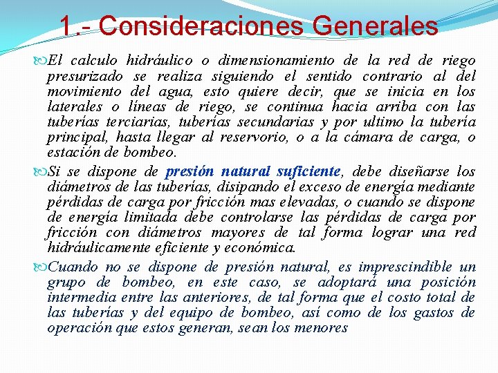 1. - Consideraciones Generales El calculo hidráulico o dimensionamiento de la red de riego